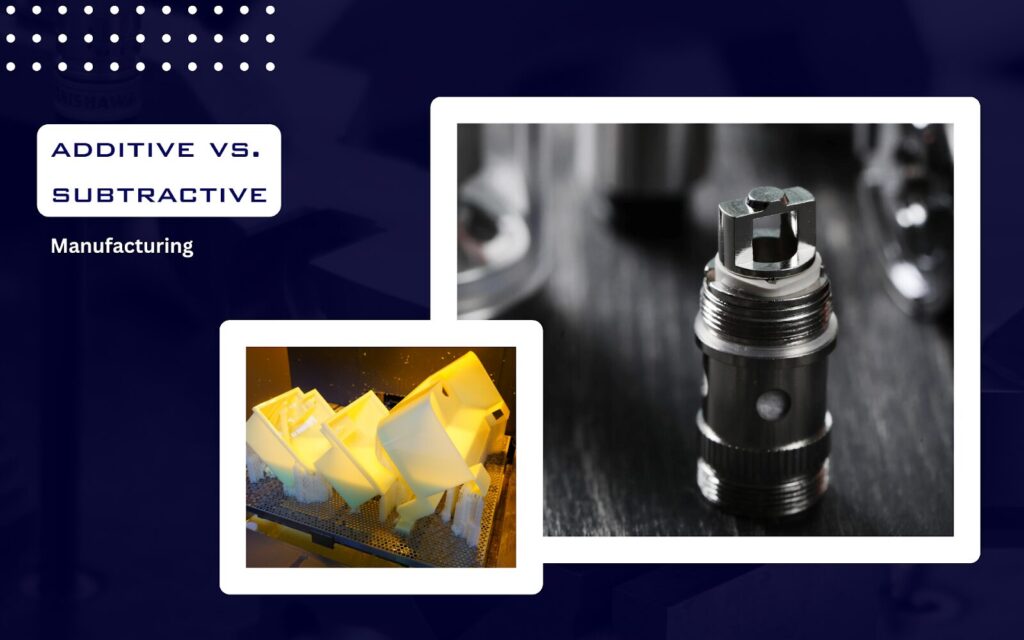 Additive vs. Subtractive Manufacturing: Unlock the Perfect Technique for Low-Volume Production