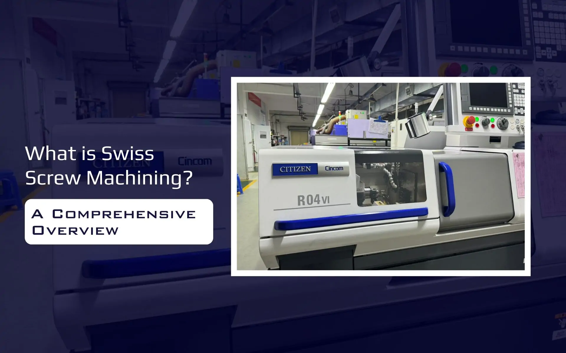 What is Swiss Screw Machining? A Comprehensive Overview