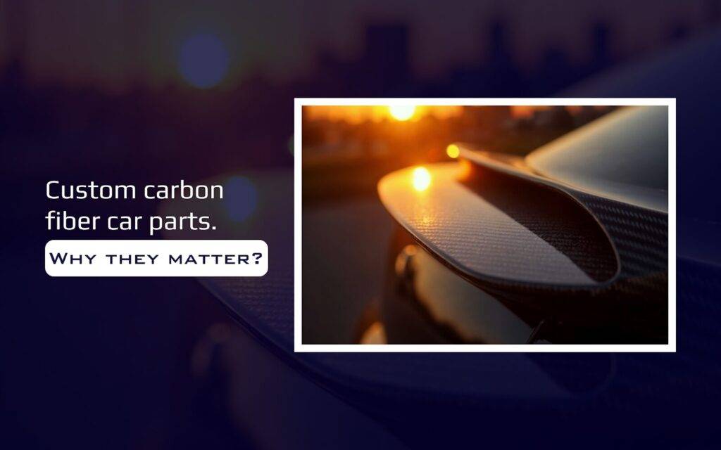 Custom Carbon Fiber Car Parts